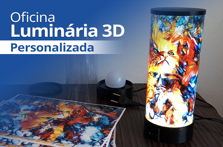 Oficina Luminária 3D Personalizada Tecnologias e Artes